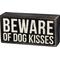 Show in main carousel: Primitives By Kathy "Beware of Dog Kisses" Box Sign slide 1 of 2