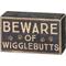 Show in main carousel: Primitives By Kathy "Beware of Wigglebutts" Box Sign slide 1 of 3