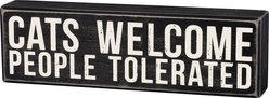 Primitives By Kathy "Cats Welcome - People Tolerated" Box Sign