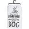 Show in main carousel: Primitives By Kathy "I Just Want To Drink Wine & Pet My Dog" Dish Towel slide 1 of 1