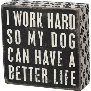Primitives By Kathy "Work for Dog" Box Sign