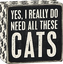 Primitives By Kathy "Yes, I Really Do Need All These Cats" Box Sign