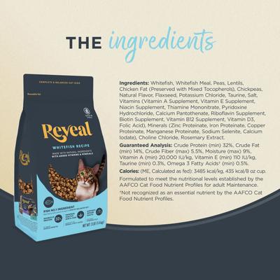 Show full view: Reveal Natural Complete & Balanced Grain-Free Whitefish Recipe Dry Cat Food, 3-lb bag slide 6 of 11