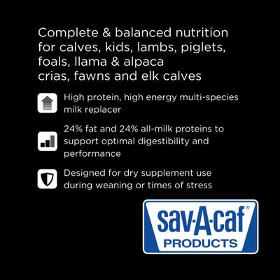 Show full view: Sav-A-Caf Ultra 24 Multi Species Milk Replacer, 25-lb bag slide 5 of 9