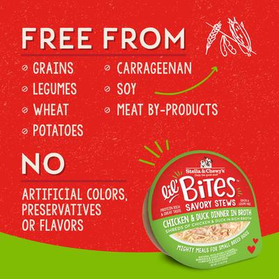 Show full view: Stella & Chewy's Lil Bites Savory Stews Grain-Free Chicken & Duck in Broth Flavored Shredded Small Breed Wet Dog Food, 2.7-oz cup, case of 12 slide 6 of 10