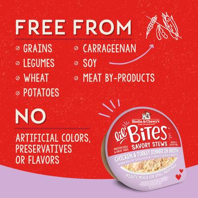 Show full view: Stella & Chewy's Lil Bites Savory Stews Grain-Free Chicken & Turkey in Broth Flavored Shredded Small Breed Wet Dog Food, 2.7-oz cup, case of 12 slide 6 of 10
