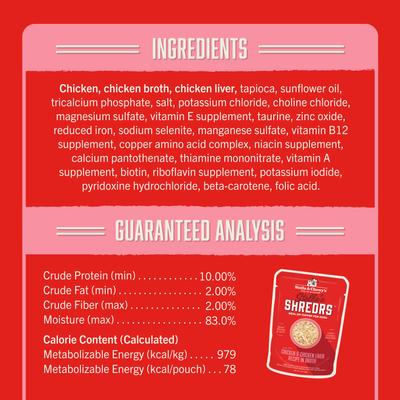 Show full view: Stella & Chewy's Stella’s Shredrs Cage Free Chicken & Chicken Liver Recipe in Broth Adult Wet Dog Food, 2.8-oz pouch, case of 24 slide 5 of 8