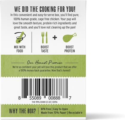 Show full view: The Honest Kitchen Human Grade Meal Booster 99% Chicken Wet Dog Food Topper, 5.5-oz, case of 12 slide 3 of 11