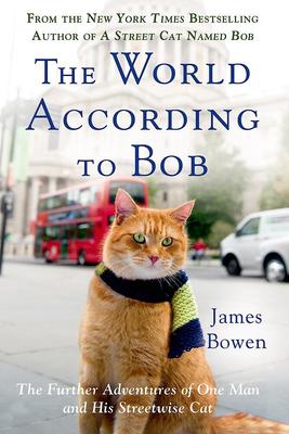 Show full view: The World According to Bob: The Further Adventures of One Man & His Streetwise Cat slide 1 of 1
