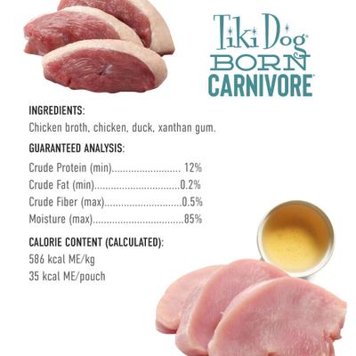 Show full view: Tiki Dog Born Carnivore Protein Booster Chicken & Duck Recipe in Broth Grain-Free Dog Food Topper, 2.1-oz pouch, case of 12 slide 5 of 10