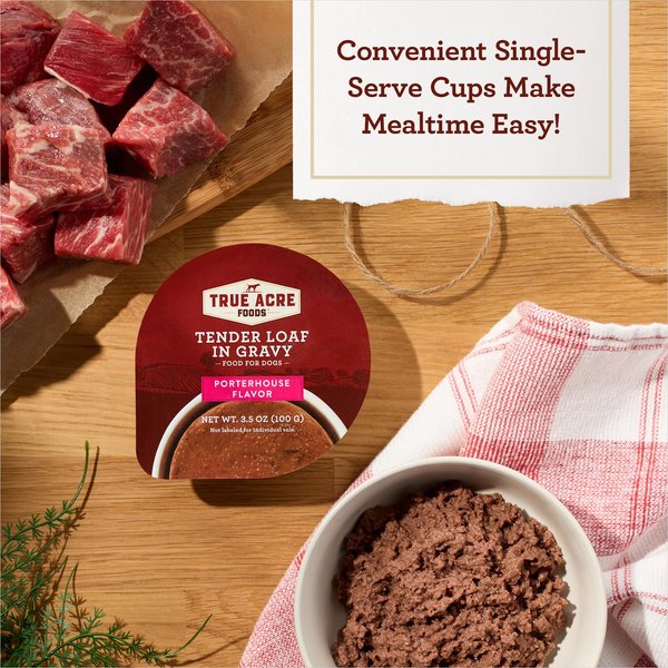 Show full view: True Acre Foods Porterhouse Flavor Tender Loaf in Gravy, Wet Dog Food, 3.5-oz cup, case of 12 slide 5 of 11
