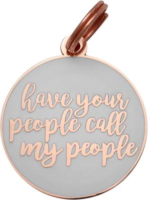 Show full view: Two Tails Pet Company Have Your People Call My People Brass Non-Personalized Dog & Cat ID Tag, Rose Gold/White slide 1 of 7