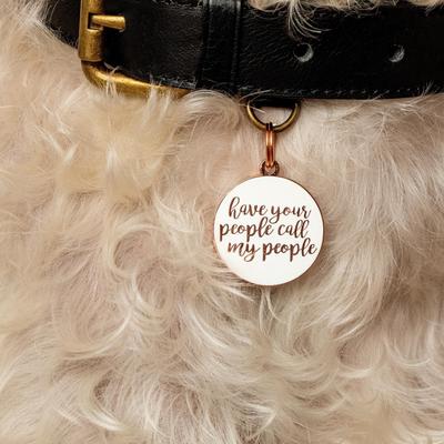 Show full view: Two Tails Pet Company Have Your People Call My People Brass Non-Personalized Dog & Cat ID Tag, Rose Gold/White slide 3 of 7