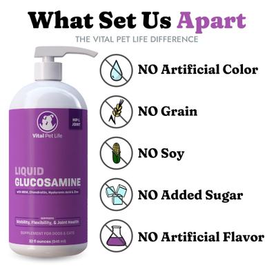 Show full view: Vital Pet Life Liquid Glucosamine MSM Chondroitin for Dogs, 32-fl oz bottle slide 5 of 8