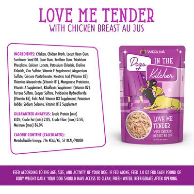 Show full view: Weruva Dogs in the Kitchen Love Me Tender with Chicken Breast Au Jus Grain-Free Dog Food Pouches, 2.8-oz pouch, 12 count slide 7 of 12