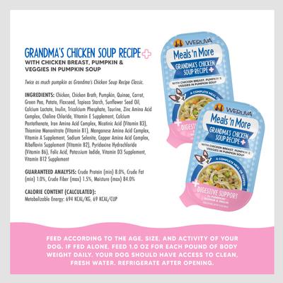 Show full view: Weruva Meals 'n More Natural Wet Dog Food, Grandma's Chicken Soup Plus Digestive Support, 3.5-oz cup, 12 count slide 5 of 13