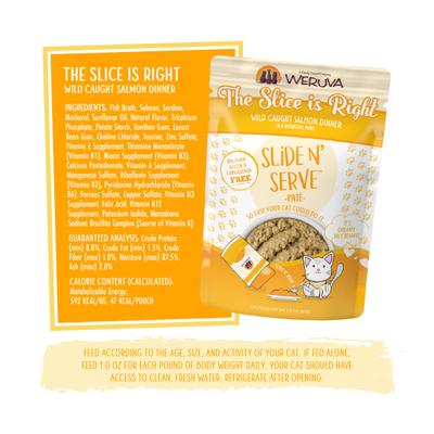 Show full view: Weruva Slide N' Serve The Slice is Right Wild Caught Salmon Dinner Pate Grain-Free Cat Food Pouches, 2.8-oz pouch, case of 12 slide 6 of 13