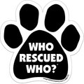 Imagine This Company "Who Rescued Who?" Magnet, Paw Shape, Black
