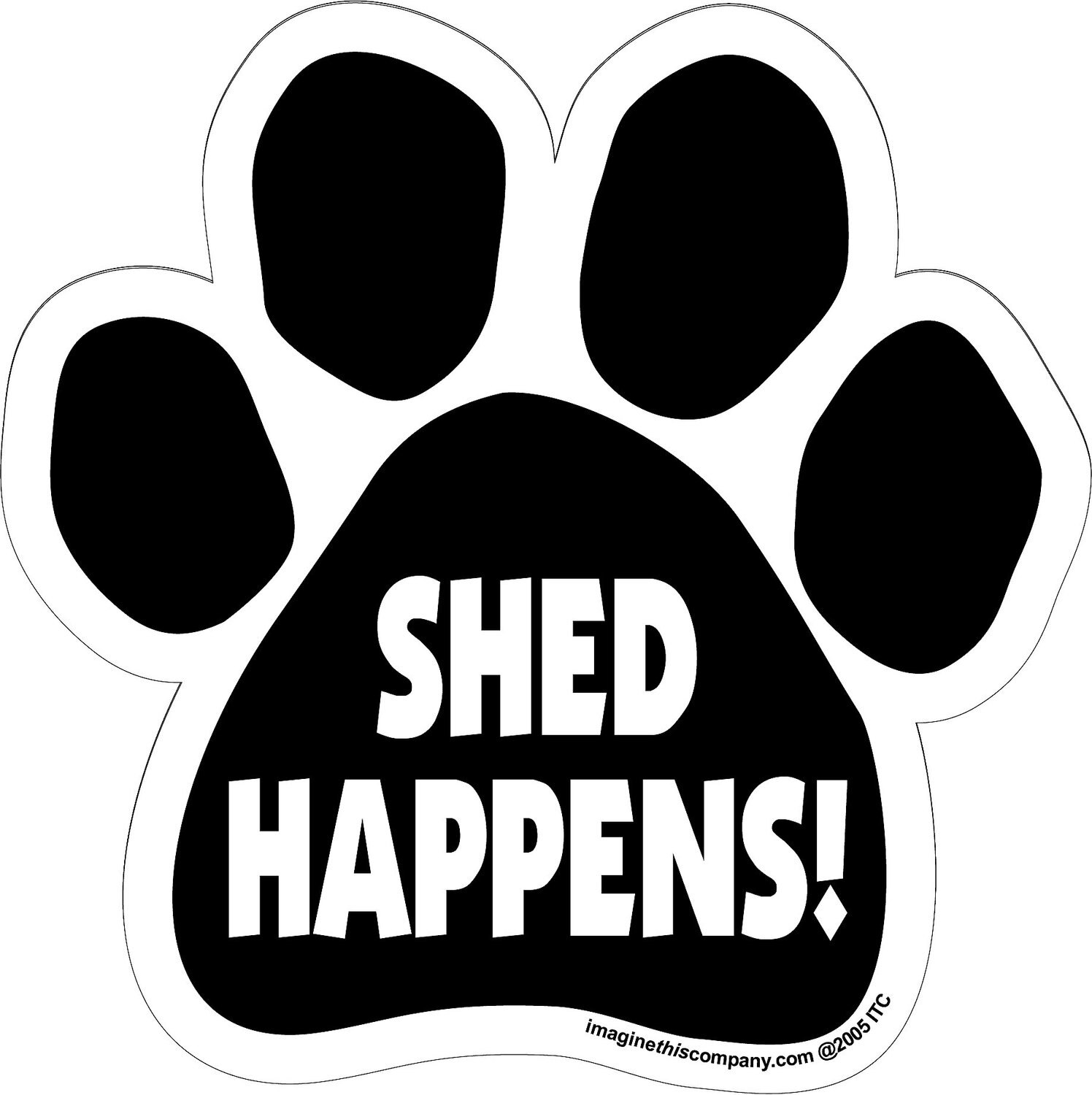Imagine This Company "Shed Happens" Magnet