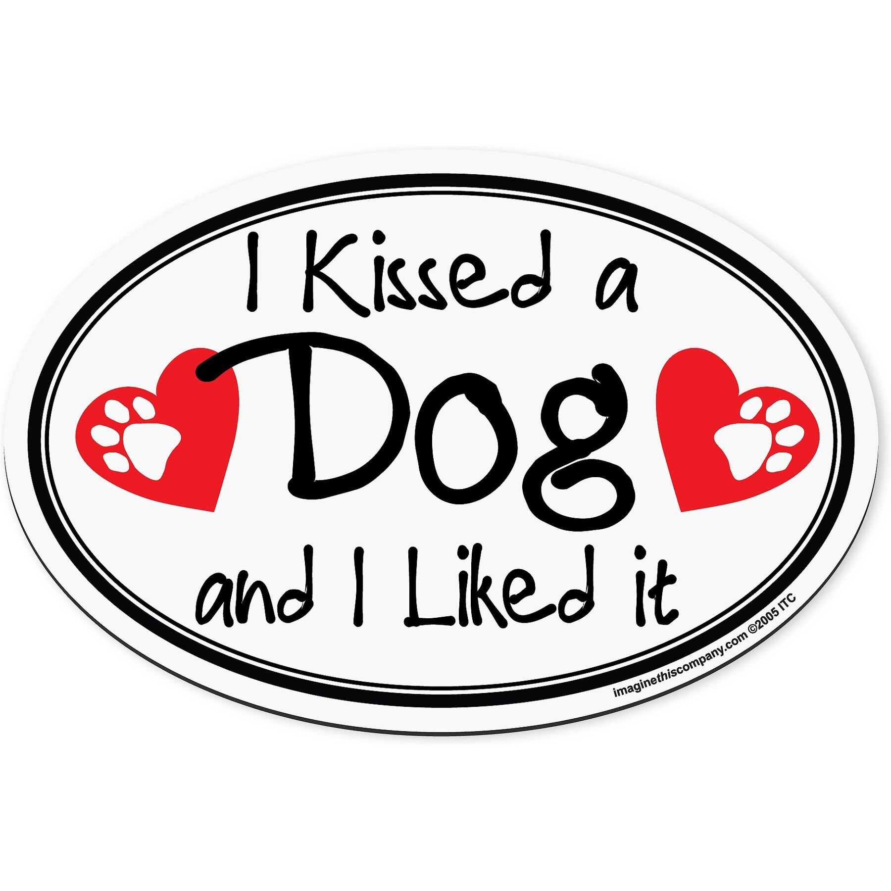 Imagine This Company "I Kissed a Dog" Magnet