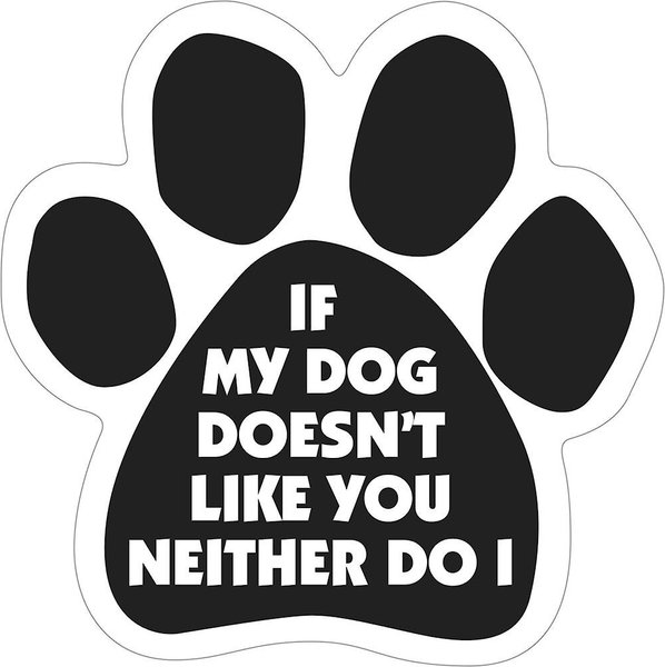 Magnetic Pedigrees "If My Dog Doesn't Like You, Neither Do I" Paw Magnet slide 1 of 1