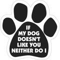 Magnetic Pedigrees "If My Dog Doesn't Like You, Neither Do I" Paw Magnet