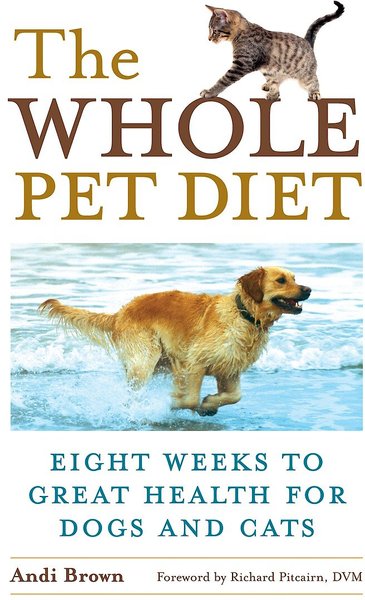 The Whole Pet Diet: Eight Weeks to Great Health for Dogs & Cats slide 1 of 1