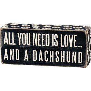 Primitives By Kathy "All You Need Is Love? & A Dachshund" Box Sign