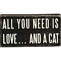 Primitives By Kathy "All You Need Is Love... & A Cat" Box Sign