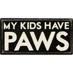 Primitives By Kathy "My Kids Have Paws" Box Sign