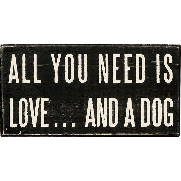 ALL YOU NEED IS LOVE.. 2.5” x 6” AND A BOXER Primitives by Kathy Box Sign 