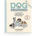 The Honest Kitchen Dog Obsessed, A Guide to a Happier, Healthier Life for the Pup You Love