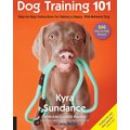 Dog Training 101: Step-by-Step Instructions for Raising a Happy, Well-Behaved Dog
