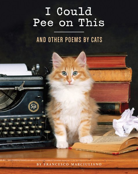 I Could Pee on This: & Other Poems by Cats slide 1 of 8