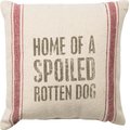 Primitives By Kathy "Home of A Spoiled Rotten Dog" Pillow