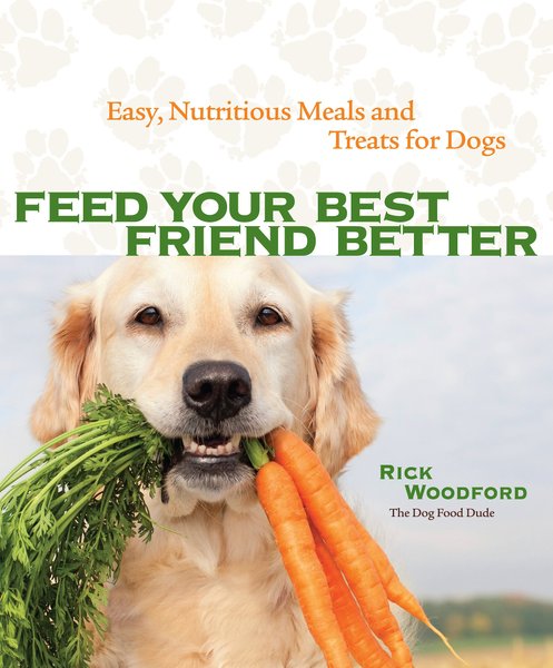 Feed Your Best Friend Better: Easy, Nutritions Meals & Treats for Dogs slide 1 of 3
