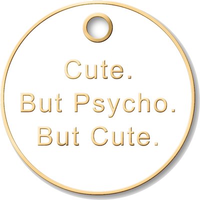 Trill Paws Cute but Psycho Personalized Dog & Cat ID Tag, slide 1 of 1