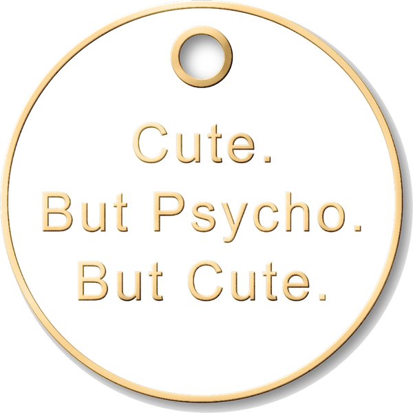 Trill Paws Cute but Psycho Personalized Dog & Cat ID Tag slide 1 of 5