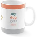 Fringe Studio "My Dog Gets Me" Montana Mug, 16-oz