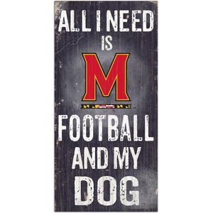 Fan Creations NCAA "All I Need is Football & My Dog" Wall Décor, Maryland