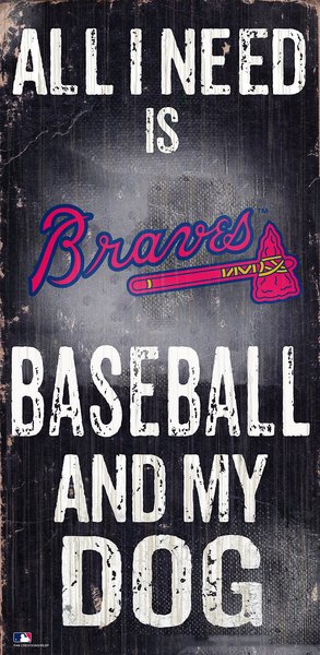 Fan Creations MLB "All I Need is Baseball & My Dog" Wall Décor, Atlanta Braves  slide 1 of 1