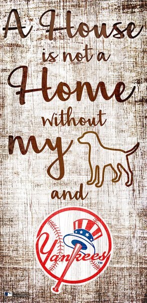 Fan Creations MLB "A House is Not A Home Without My Dog" Wall Décor, New York Yankees slide 1 of 1