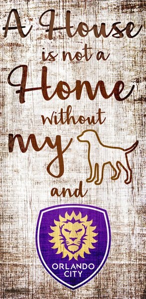 Fan Creations MLS "A House is Not A Home Without My Dog" Wall Décor, Orlando City slide 1 of 1