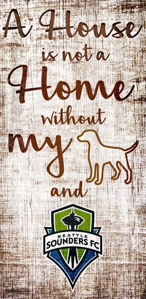 Fan Creations MLS "A House is Not A Home Without My Dog" Wall Décor, Seattle Sounders slide 1 of 1