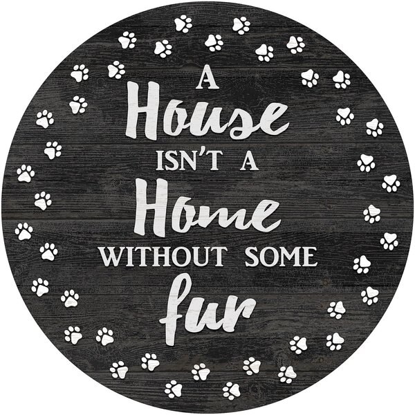Fan Creations "House is not a Home without Fur" Wall Décor slide 1 of 1