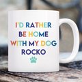 904 Custom Personalized I'd Rather Be Home with My Dog Coffee Mug, 11-oz