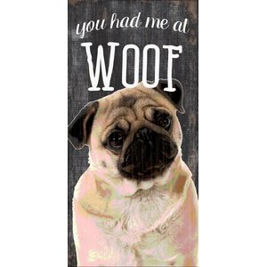 Fan Creations You Had Me At Woof Wall Decor, Pug