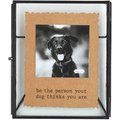 Mud Pie Be The Person Your Dog Thinks You Are Glass Pet Frame