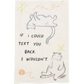Mud Pie Funny If I Could Text Cat Kitchen Tea Towel, Cream