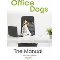 Office Dogs: The Manual